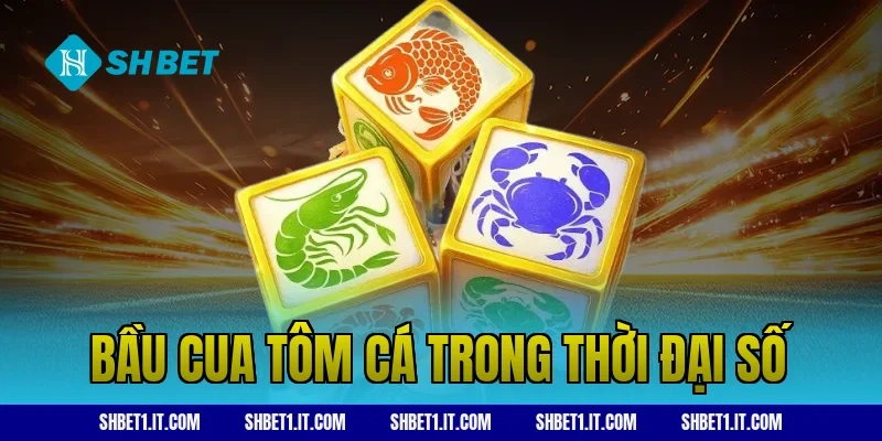 Bầu cua tôm cá trong thời đại số