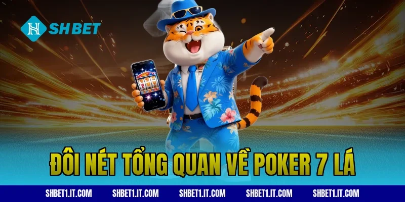 Đôi nét tổng quan về poker 7 lá