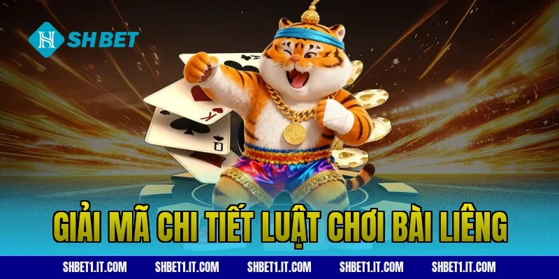 Giải mã chi tiết luật chơi bài liêng