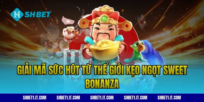 Giải mã sức hút từ thế giới kẹo ngọt Sweet Bonanza