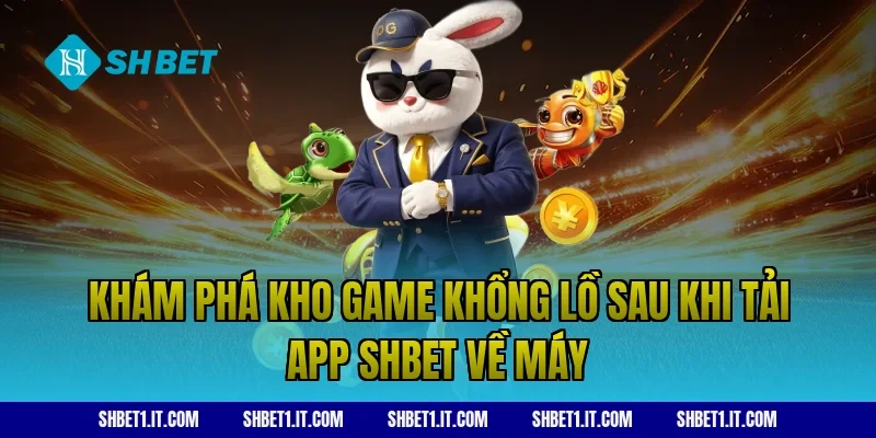 Khám phá kho game khổng lồ sau khi tải app SHBET về máy