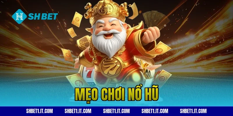 mẹo chơi nổ hũ