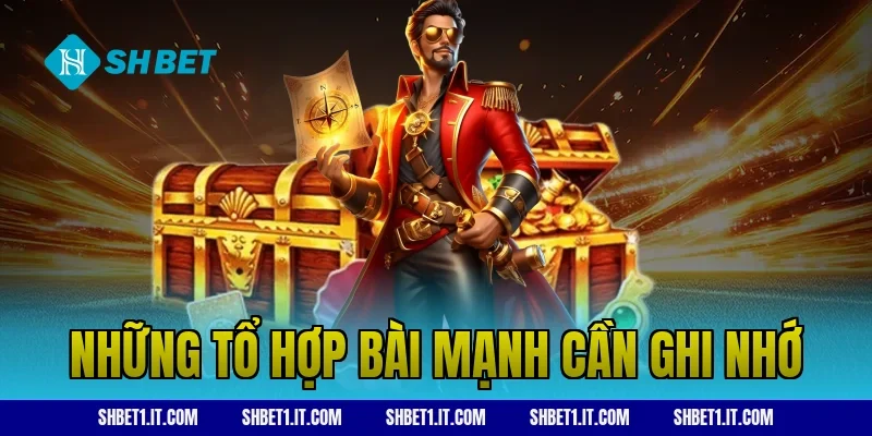 Những tổ hợp bài mạnh cần ghi nhớ