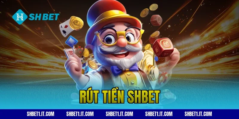 rút tiền SHBET