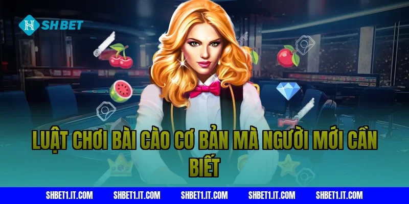 Luật Chơi Bài Cào Cơ Bản Mà Người Mới Cần Biết